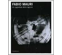 Fabio Mauri. Un sognatore della ragione. Catalogo della mostra (Trieste, 3 dicembre 2010-27 febbraio 2011). Ediz. italiana e inglese