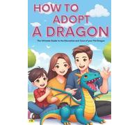 Fabio Montechiesa How to Adopt a Dragon (Tascabile)