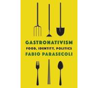 Fabio Parasecoli Gastronativism (Copertina rigida)