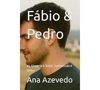 Fábio & Pedro: do Alentejo à Suíça, contra tudo e todos