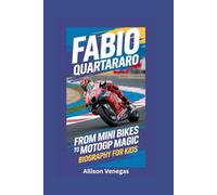 FABIO QUARTARARO: From Mini Bikes to MotoGP Magic- Biography For Kids