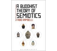 Fabio Rambelli A Buddhist Theory of Semiotics (Tascabile)