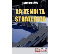 Fabio Schiavon La Vendita Strategica (Tascabile)