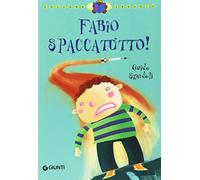 Fabio spaccatutto! Ediz. illustrata