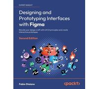 Fabio Staiano Designing and Prototyping Interfaces with Figma (Tascabile)