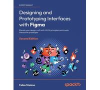 Fabio Staiano Designing and Prototyping Interfaces with Figma (Tascabile)