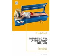 Fabiola Creed The Rise and Fall of the Sunbed in Britain (Copertina rigida)