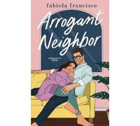 Fabiola Francisco Arrogant Neighbor (Tascabile) Emerald Bay Romcom