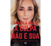 Fabiola Melo A culpa não é sua (Tascabile)