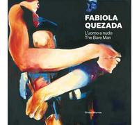 Fabiola Quezada. L'uomo a nudo