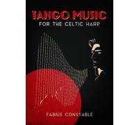 Fabius Constable Tango Music for the Celtic Harp (Tascabile)