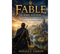 Fable game guide: Combat Skills, Story Choices, Rare Finds, and Endgame Ideas