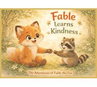 Fable Learns Kindness: The Adventures of Fable the Fox