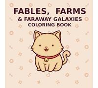 Fables Farms & Faraway Galaxies Coloring Book