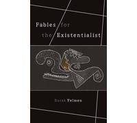 Fables for the Existentialist