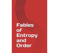 Fables of Entropy and Order