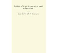 Fables of Iron: Innovation and Adventure