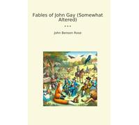 Fables of John Gay (Somewhat Altered)