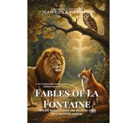 Fables of La Fontaine By Jean de La Fontaine (Illustrated & Annotated): Timeless Moral Stories and Satirical Verse with Enduring Wisdom