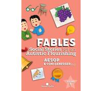Fables: Social Stories for an Autistic Flourishing: Volume 1