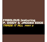 Fabolous Feat. P.Diddy & Jagged Edge - Trade It All (Remix)