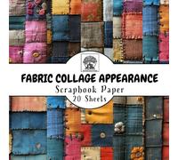 Fabric Collage Appearance Scrapbook Paper: 20 Double-Sided Sheets for Scrapbooking, Junk Journals, Card Making, Decoupage, Origami, Paper Crafts, DIY Projects and Mixed Media
