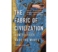 Virginia Postrel The Fabric of Civilization (Tascabile)
