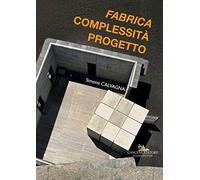 «Fabrica», complessità progetto. Ediz. illustrata