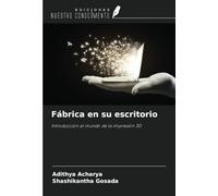 Fábrica en su escritorio: Introducción al mundo de la impresión 3D