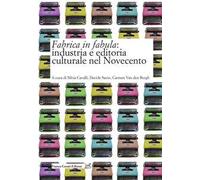 Fabrica in fabula: industria e editoria culturale nel Novecento