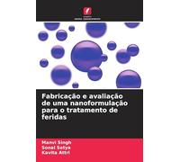 Fabricação e avaliação de uma nanoformulação para o tratamento de feridas