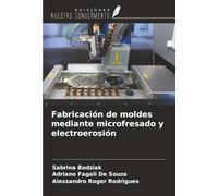 Fabricación de moldes mediante microfresado y electroerosión