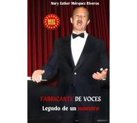 FABRICANTE DE VOCES: Legado de un maestro