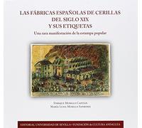 Fábricas Españolas De Cerillas Del Siglo Xix Y Sus Etiquetas: Una rara manifestación de la estampa popular: 288