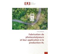 Fabrication de photocatalyseurs et leur application à la production H¿