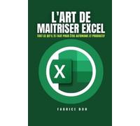 Fabrice Boh L'Art de Maitriser Excel (Tascabile)