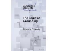 Fabrice Correia The Logic of Grounding (Copertina rigida)