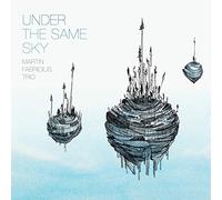 FABRICIUS TRIO, MARTIN - UNDER THE SAME SKY