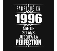 Fabriqué En 1996 Âgé de 30 ans Jusqu'à la Perfection: Livre d'or 30 ans
