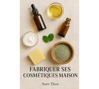 fabriquer ses propres cosmétiques maison