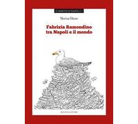 Fabrizia Ramondino tra Napoli e il mondo