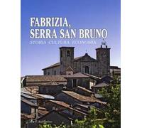 Fabrizia, Serra San Bruno. Storia, cultura, economia - [Rubbettino Editore]