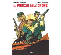 FABRIZIO ACATINO PAOLO BACILIERI IL PREZZO DELL'ONORE BONELLI EDITORE