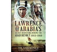 Fabrizio Bagatt Lawrence of Arabia's Secret Dispatches during (Copertina rigida)