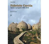 Fabrizio Caròla, opere e progetti 1954-2016