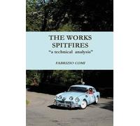 Fabrizio Comi THE WORKS SPITFIRES "a technical analysis" (Copertina rigida)