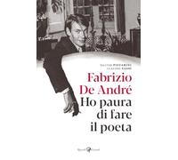 Fabrizio De André. Ho paura di fare il poeta