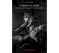 Fabrizio De André. Vecchi, ladri, avvinazzati, assassini e ovviamente anarchici