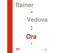 Fabrizio Gazzarri Arnulf Rainer, Emilio Vedova: Ora (Copertina rigida)