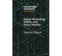 Fabrizio Gilardi Digital Technology, Politics, and Policy-Making (Tascabile)
